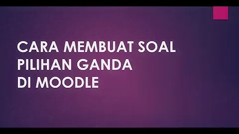 Membuat Soal Pilihan Ganda di Moodle